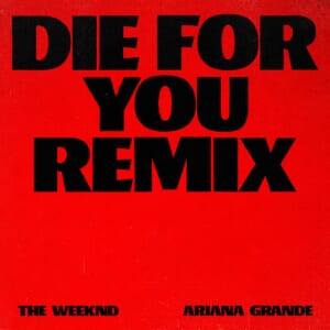 Die For You Ariana Grande Remix