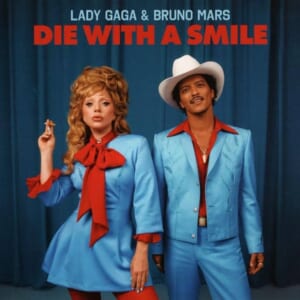 'Die With A Smile' Lady Gaga & Bruno Mars